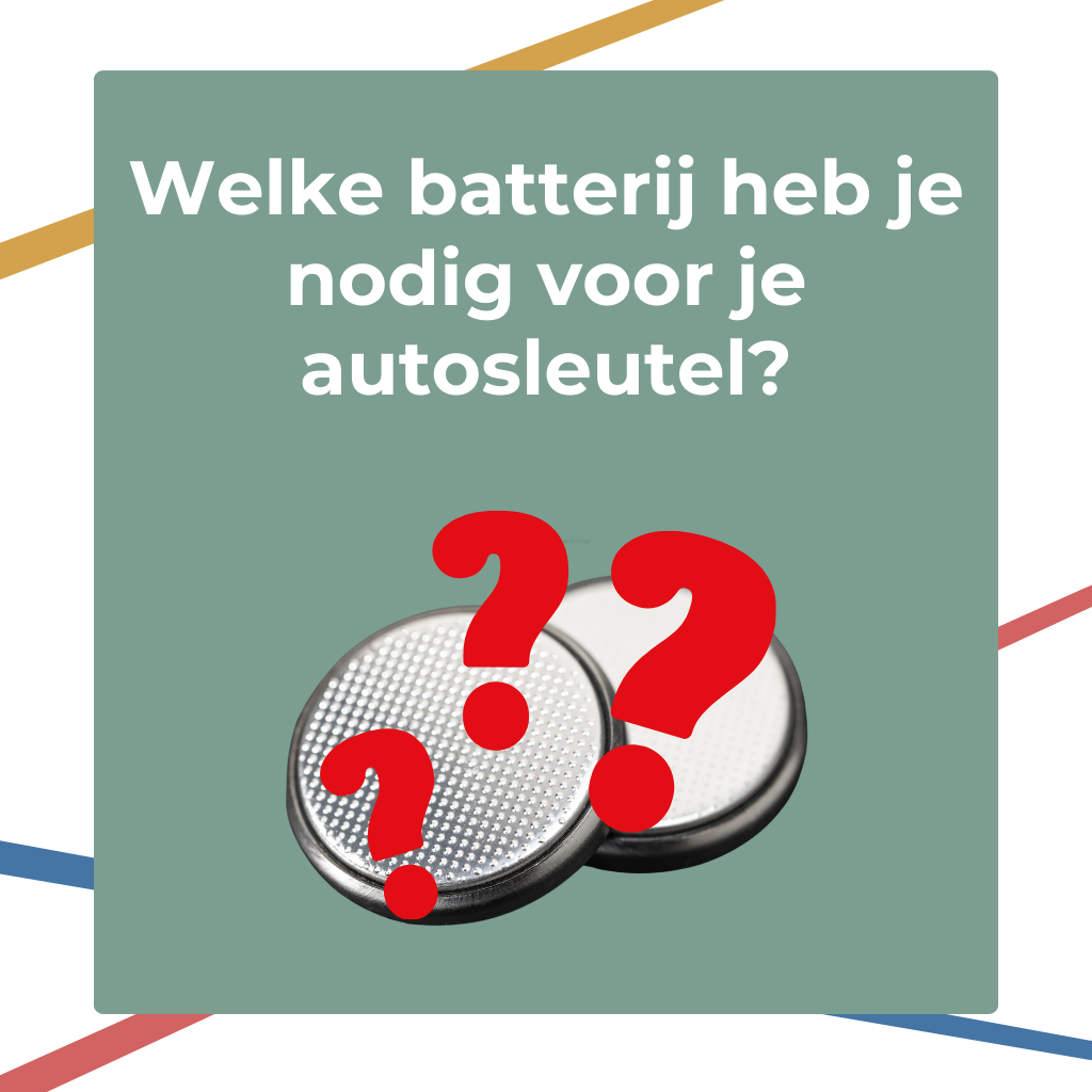 Welke batterij heb je nodig voor je autosleutel?