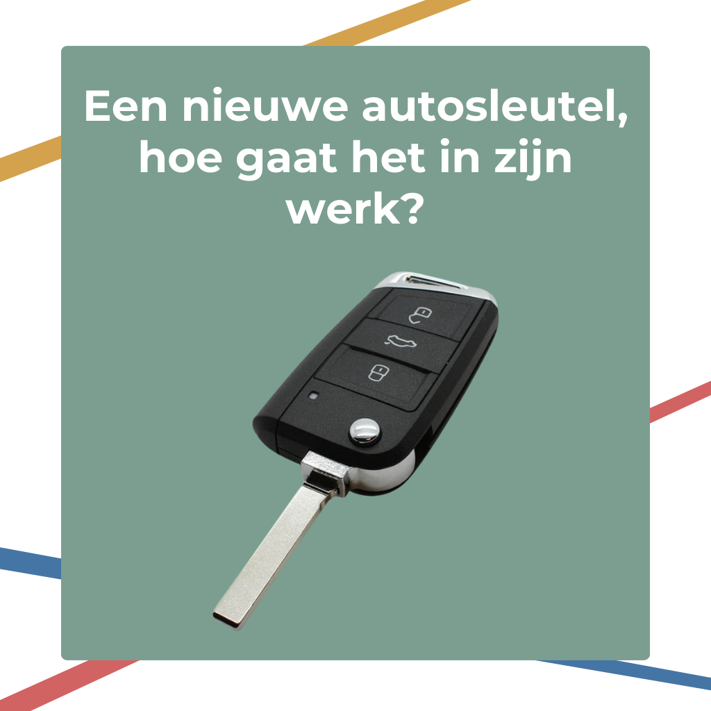 Een nieuwe autosleutel, hoe gaat het in zijn werk?